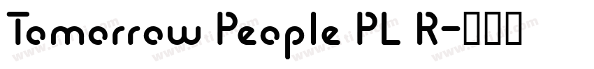Tomorrow People PL R字体转换